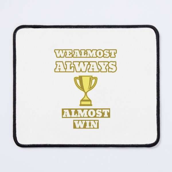 Item preview, We almost always almost win - trophy designed and sold by Dvzshirts.