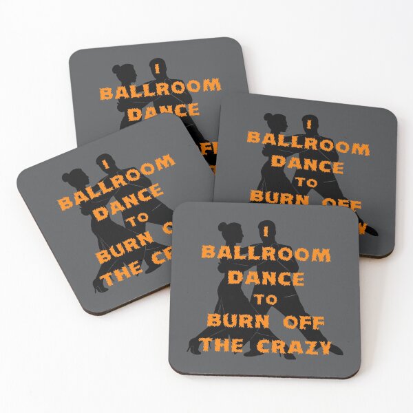 Item preview, I Ballroom Dance To Burn Off The Crazy designed and sold by TimespunThreads.