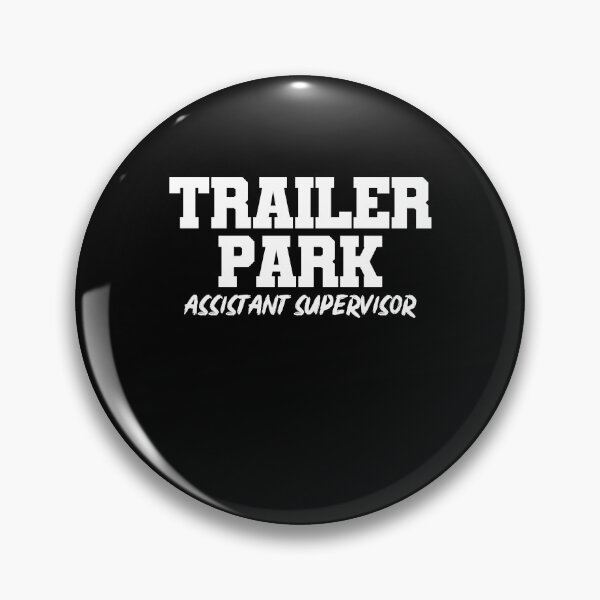 Item preview, Trailer Park Assistant Supervisor designed and sold by Mealla.