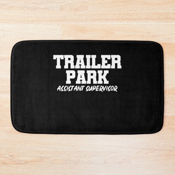 Item preview, Trailer Park Assistant Supervisor designed and sold by Mealla.