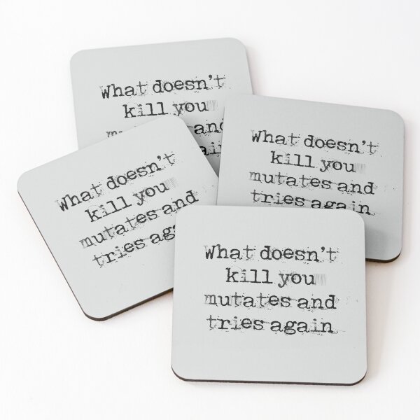 Item preview, What doesn't kill you, mutates and try again designed and sold by Blacklinesw9.