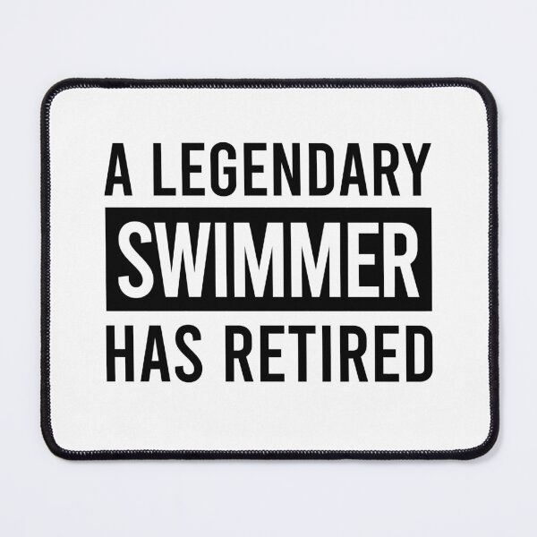 Item preview, A Legendary Swimmer Has Retired designed and sold by ProArtzilla.