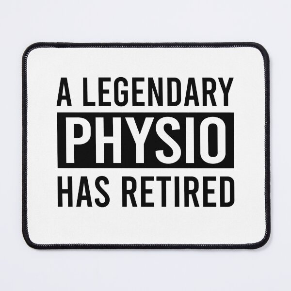Item preview, A Legendary Physio Has Retired designed and sold by ProArtzilla.