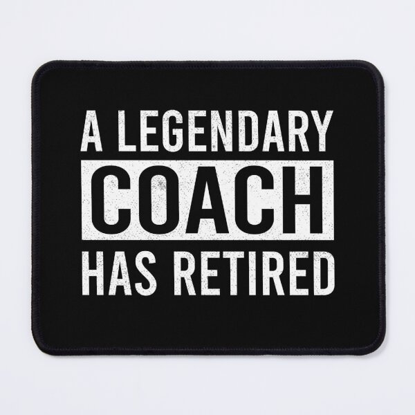 Item preview, A Legendary Coach Has Retired designed and sold by ProArtzilla.
