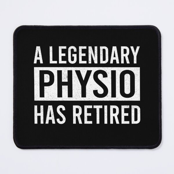 Item preview, A Legendary Physio Has Retired designed and sold by ProArtzilla.
