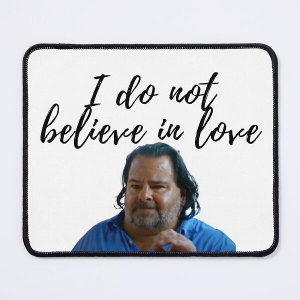 Item preview, 90 Day Fiance - Ed - I do not believe in love designed and sold by LeoSpaceman.