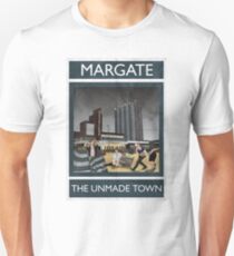 Margate - The Unmade Town Unisex T-Shirt