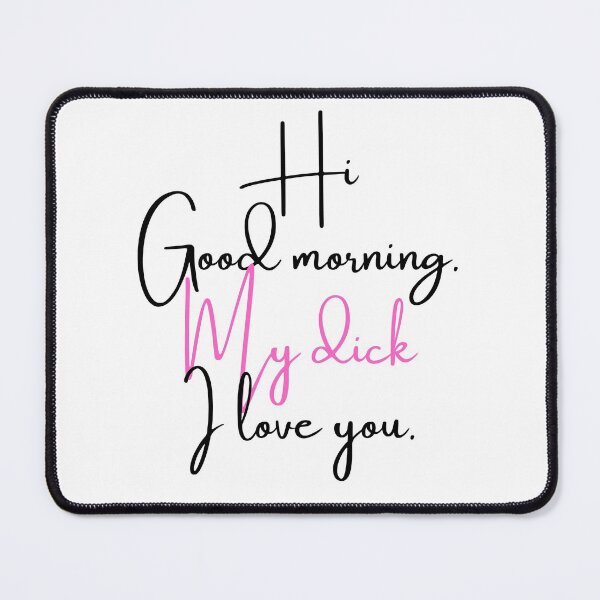 Item preview, 90 Day Fiance - Jess and Colt - Hi good morning MY DICK I love you designed and sold by LeoSpaceman.