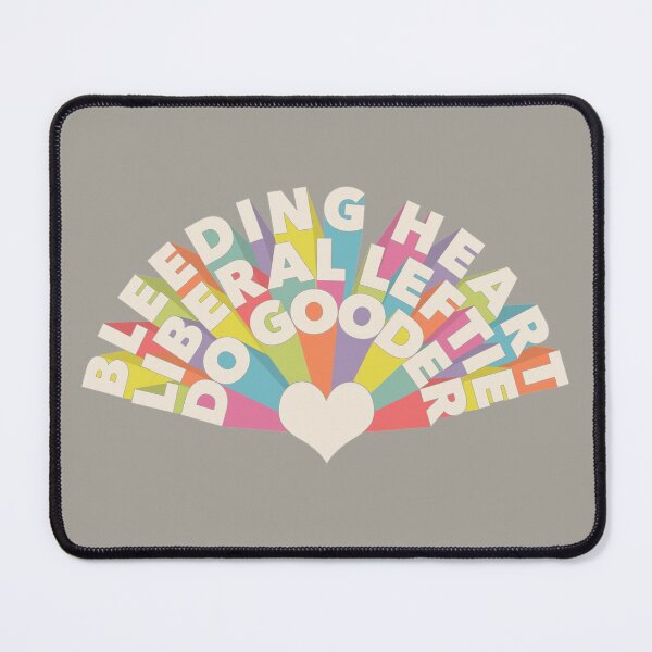 Item preview, Bleeding Heart Liberal Leftie Do Gooder! designed and sold by BendeBear.