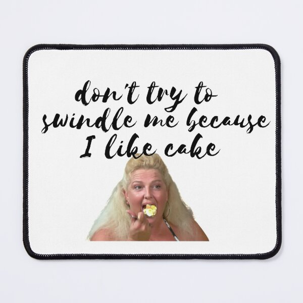 Item preview, 90 Day Fiance - Angela - Dont try to swindle me because I like cake designed and sold by LeoSpaceman.