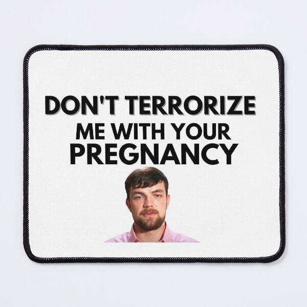 Item preview, 90 Day Fiance - Andrei - Dont terrorize me with your pregnancy designed and sold by LeoSpaceman.