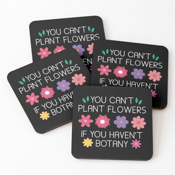 Item preview, You Can’t Plant Flowers If You Haven’t Botany designed and sold by cherrific.