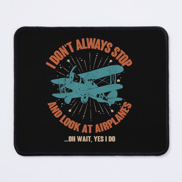 Item preview, i don't always stop and look at airplanes designed and sold by jacjac2121.