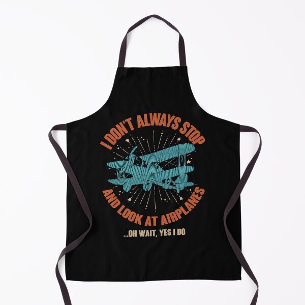Item preview, i don't always stop and look at airplanes designed and sold by jacjac2121.