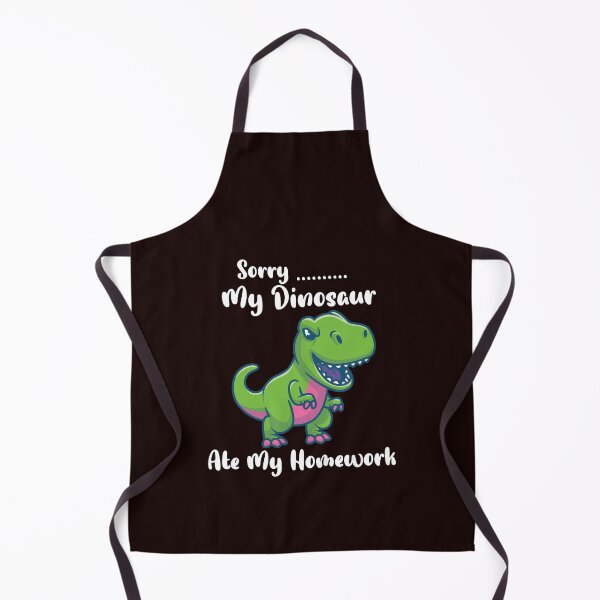 Item preview, Sorry My Dinosaur Ate My Homework designed and sold by WAISLYV.