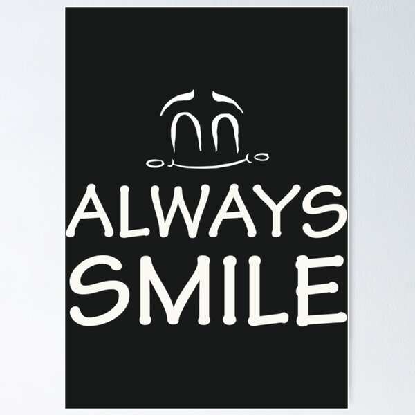 Item preview, Smile Always designed and sold by CaydgPaull.