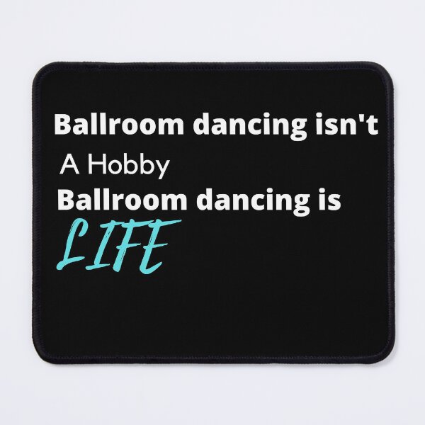 Item preview, Ballroom dancing is life designed and sold by DylanJones1.