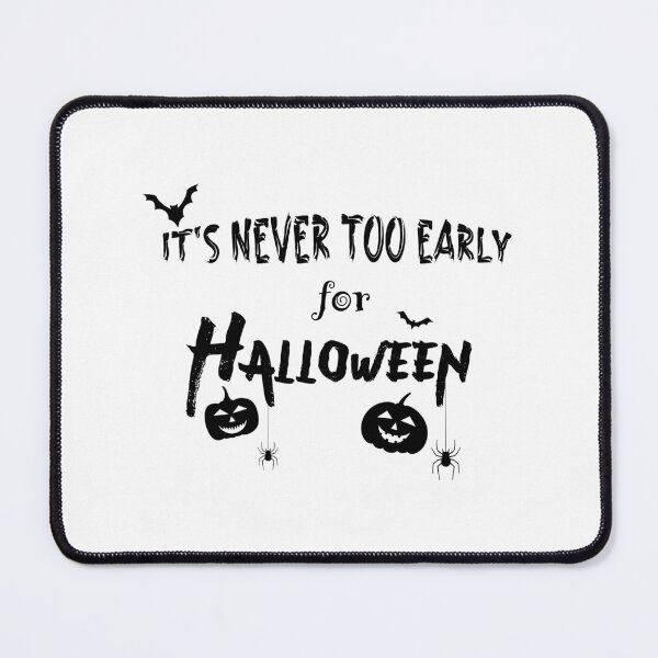 Item preview, happy halloween ,It's Never Too Early For Halloween, funny Meme Gift for Best Friend boyfriend girlfriend designed and sold by joygift369.