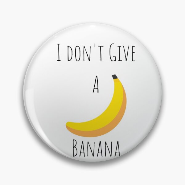 Item preview, I don't Give A  Banana designed and sold by lookperfect.