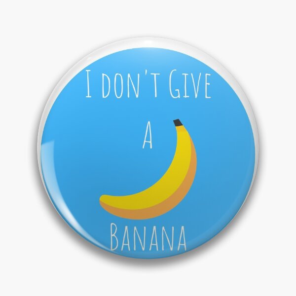 Item preview, I don't Give A  Banana designed and sold by lookperfect.