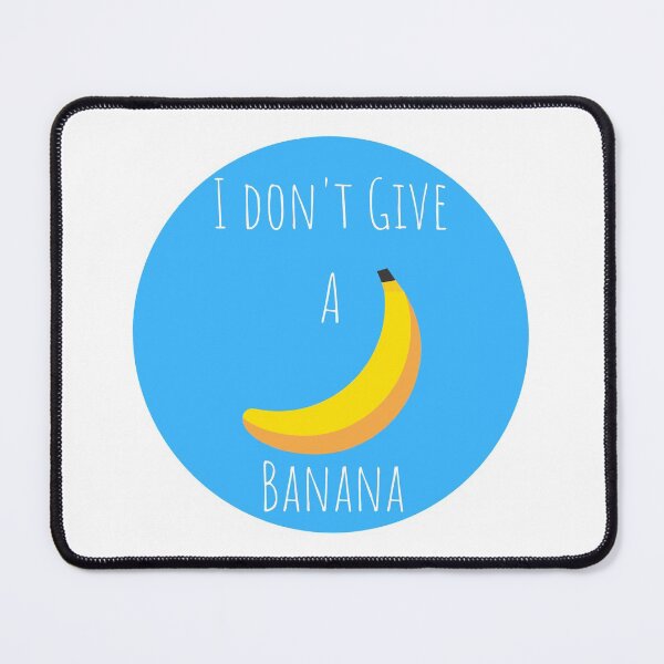 Item preview, I don't Give A  Banana designed and sold by lookperfect.