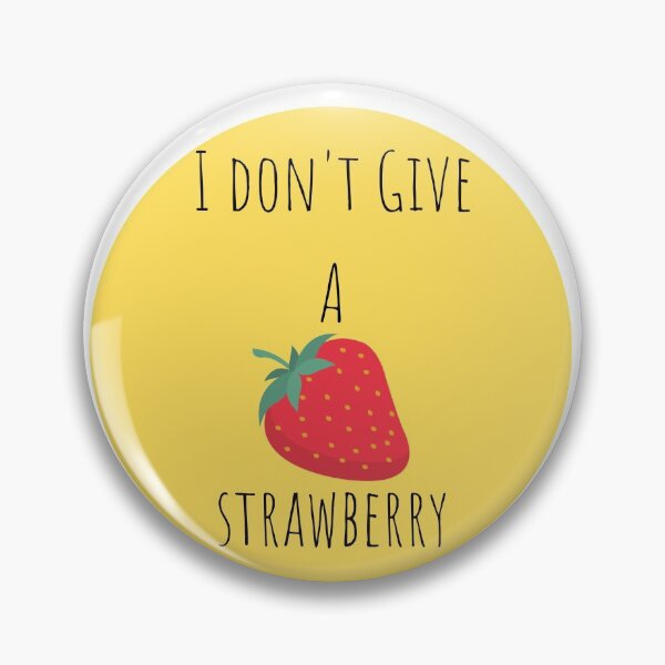 Item preview, I don't Give A  Strawberry designed and sold by lookperfect.