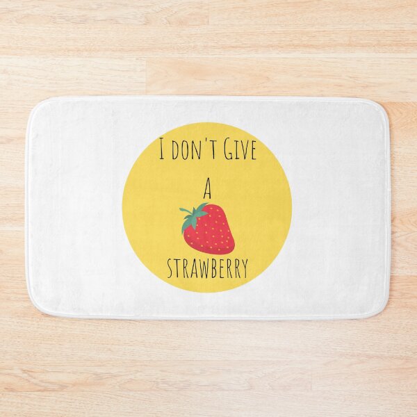 Item preview, I don't Give A  Strawberry designed and sold by lookperfect.