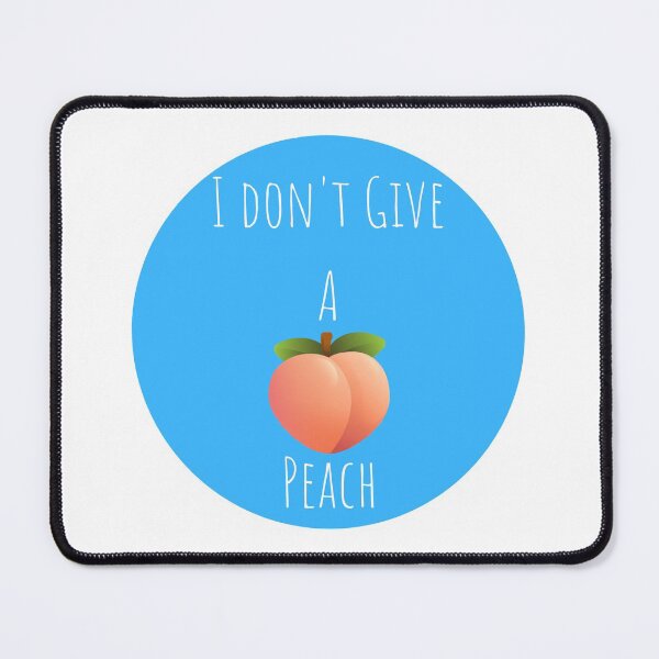 Item preview, I don't Give A  Peach designed and sold by lookperfect.