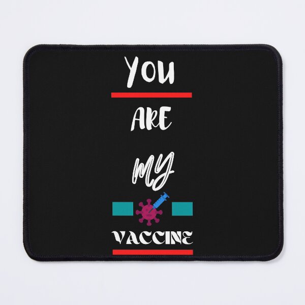 Item preview, you are my vaccine gift designed and sold by ITCA.