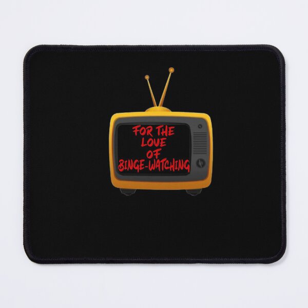 Item preview, For the love of binge-watching designed and sold by CoolArtByMboya.