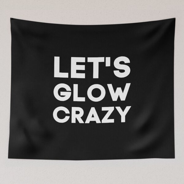Item preview, Let's Glow Crazy T-Shirt Funny & Trend Tee shirt designed and sold by spolayastore.