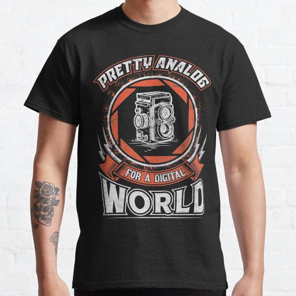 Pretty Analog for a Digital World Classic T-Shirt