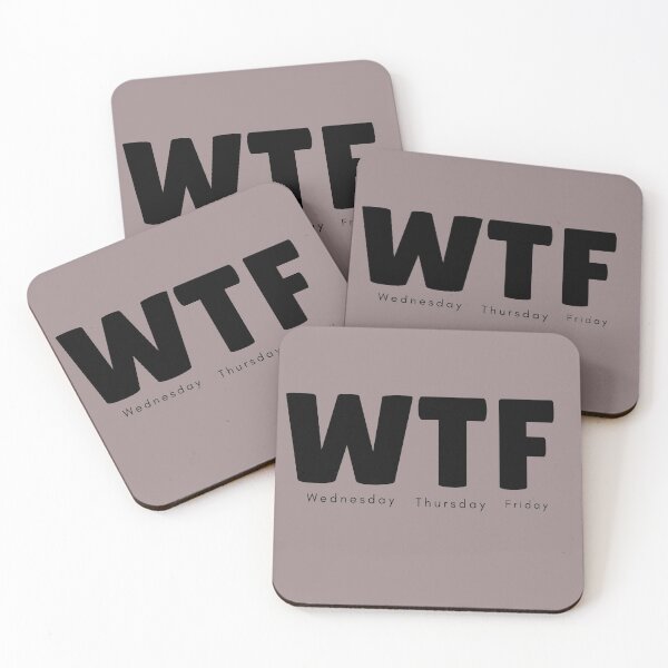Item preview, WTF(Wednesday Thursday Friday) designed and sold by yeeted17.