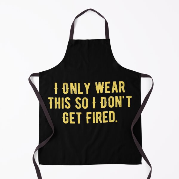 Item preview, I Only Wear This So I Don't Get Fired designed and sold by Limatees.