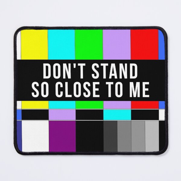 Item preview, Don't Stand So Close To Me - No Signal designed and sold by T-shirt For You.