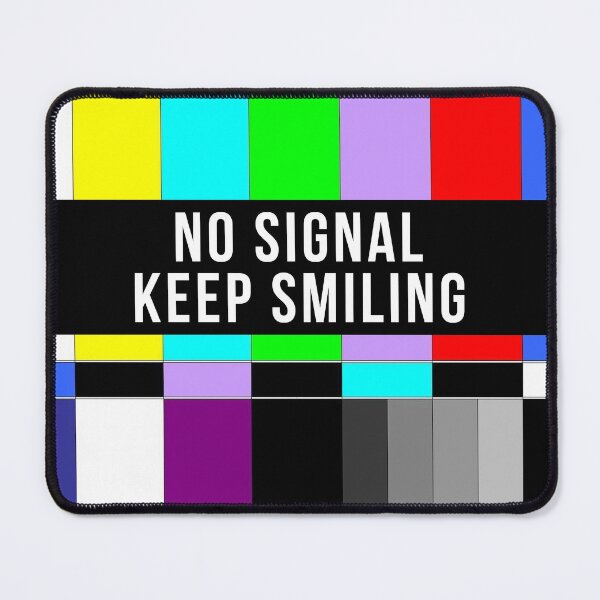 Item preview, No Signal Keep Smiling designed and sold by T-shirt For You.