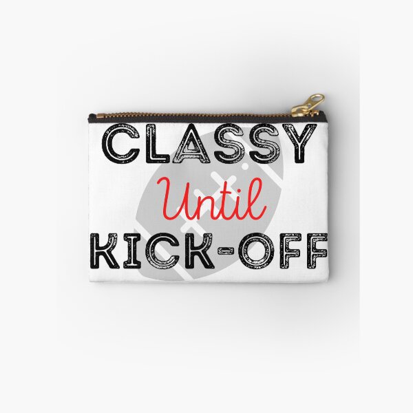 Item preview, Classy until kick-off | funny football designed and sold by teez4dayz.