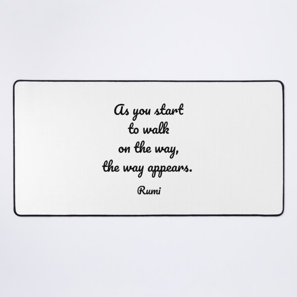 Item preview, As you start to walk on the way, the way appears - Rumi quotes designed and sold by Inspirationmotivation.