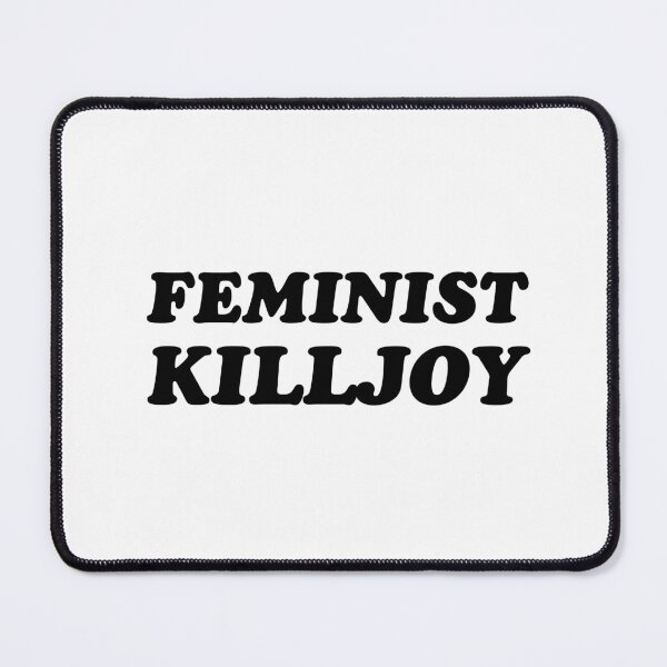 Item preview, Feminist Killjoy designed and sold by Inspirationmotivation.