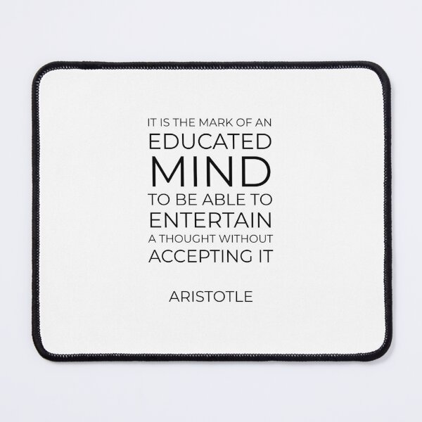 Item preview, It is the mark of an educated mind to be able to entertain a thought without accepting it - Aristotle - Greek Philosophy quotes designed and sold by Inspirationmotivation.