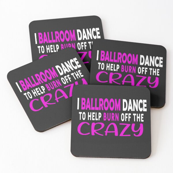 Item preview, I Ballroom Dance To Burn Off The Crazy  designed and sold by dionysusgk555.