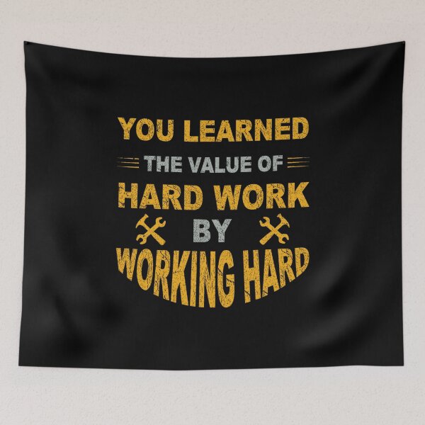 Item preview, You Learned The Value Of Hard Work By Working Hard designed and sold by eajob.