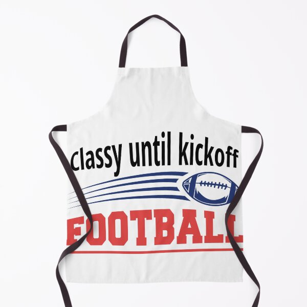 Item preview, Classy until kick-off | funny football designed and sold by teez4dayz.