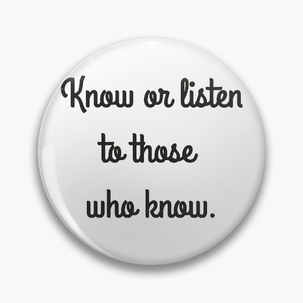 Item preview, Know or listen to those who know designed and sold by TwaN97.