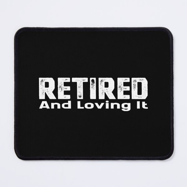 Item preview, Retired And Loving It designed and sold by SHOPBLOB.
