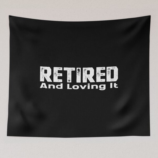 Item preview, Retired And Loving It designed and sold by SHOPBLOB.