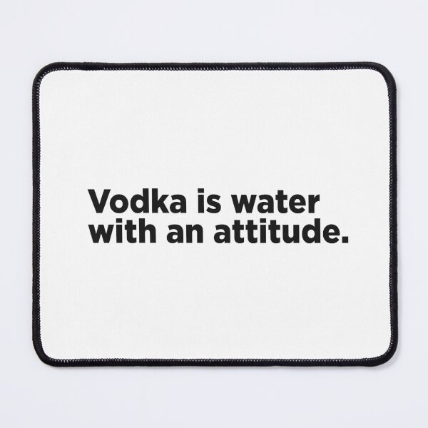 Item preview, Vodka Is Water With An Attitude. designed and sold by Memefy.
