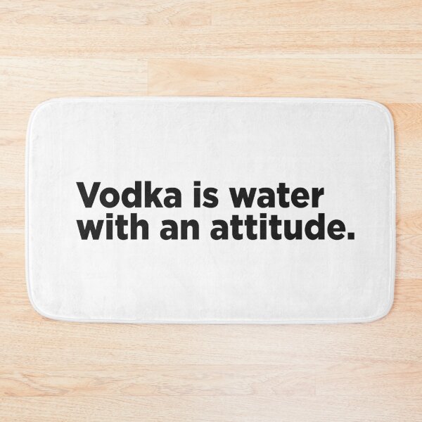 Item preview, Vodka Is Water With An Attitude. designed and sold by Memefy.