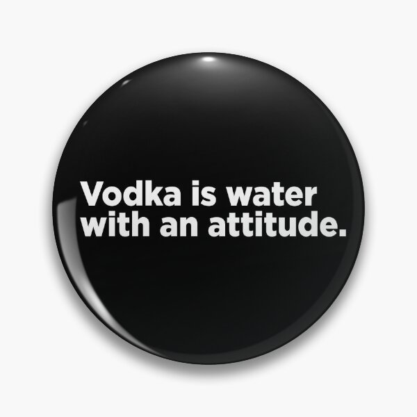 Item preview, Vodka Is Water With An Attitude. 2 designed and sold by Memefy.