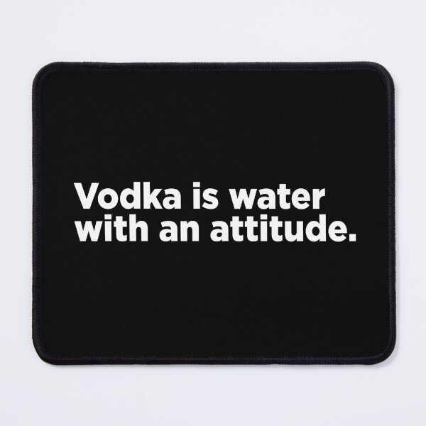 Item preview, Vodka Is Water With An Attitude. 2 designed and sold by Memefy.